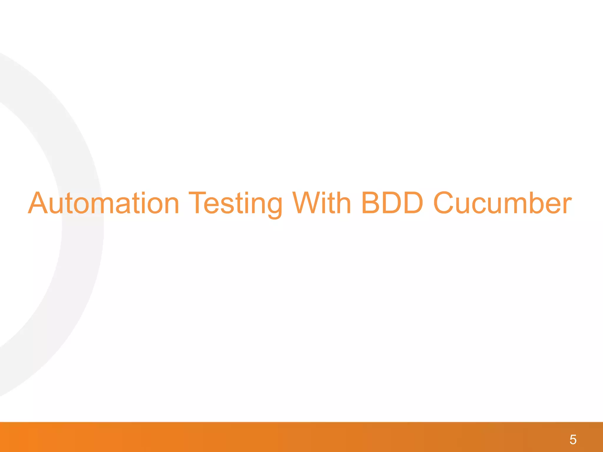 5
Automation Testing With BDD Cucumber
 