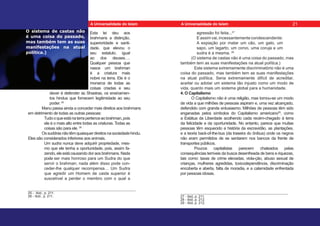 agressão foi feita...27
E assim vai, incessantemente condescendente:
A expiação por matar um cão, um gato, um
sapo, um lagarto, um corvo, uma coruja e um
sudra é a mesma. 28
(O sistema de castas não é uma coisa do passado, mas
também tem as suas manifestações na atual política.)
Este sistema extremamente discriminatório não é uma
coisa do passado, mas também tem as suas manifestações
na atual política. Seria extremamente difícil de acreditar,
aceitar ou adotar um sistema tão injusto como um modo de
vida, quanto mais um sistema global para a humanidade.
4. O Capitalismo
O Capitalismo não é uma religião, mas tornou-se um modo
de vida a que milhões de pessoas aspiram e, uma vez alcançado,
defendido com grande entusiasmo. Milhões de pessoas têm sido
enganadas pelos símbolos do Capitalismo americano29
, como
a Estátua da Liberdade acolhendo cada recém-chegado à terra
da felicidade e da oportunidade. No entanto, parece que muitas
pessoas têm esquecido a história da escravidão, as plantações,
e a teoria back-of-the-bus (da traseira do ônibus) onde os negros
não eram permitidos de se sentarem nos bancos da frente de
transportes públicos.
Poucos capitalistas parecem chateados pelas
consequências terríveis da busca desenfreada de bens e riquezas,
tais como: taxas de crime elevadas, viola-ção, abuso sexual de
crianças, mulheres agredidas, toxicodependência, discriminação
encoberta e aberta, falta de moradia, e a calamidade enfrentada
por pessoas idosas.
27 - Ibid, p. 211.
28 - Ibid, p. 212.
29 - Ibid, p. 212.
Esta lei deu aos
brahmans a distinção,
superioridade e santi-
dade, que elevou o
seu estatuto, igual
ao dos deuses….
Qualquer pessoa que
nasce um brahman
é a criatura mais
nobre na terra. Ele é o
monarca de todas as
coisas criadas e seu
dever é defender as Shastras, os ensinamen-
tos hindus que fornecem legitimidade ao seu
poder. 25
Manu passa ainda a conceder mais direitos aos brahmans
em detrimento de todas as outras pessoas:
Tudooqueestánaterrapertenceaobrahman,pois
ele é o mais alto entre todas as criaturas. Todas as
coisas são para ele. 26
Ossuddrasnãotêmquaisquerdireitosnasociedadehindu.
Eles são considerados inferiores aos animais.
Um sudra nunca deve adquirir propriedade, mes-
mo que ele tenha a oportunidade, pois, assim fa-
zendo, ele está causando dor aos brahmans. Nada
pode ser mais honroso para um Sudra do que
servir o brahman; nada além disso pode con-
ceder-lhe qualquer recompensa… Um Sudra
que agredir um Homem de casta superior é
suscetível a perder o membro com o qual a
25 - Ibid., p. 211.
26 - Ibid., p. 211.
O sistema de castas não
é uma coisa do passado,
mas também tem as suas
manifestações na atual
política.)
21
A Universalidade do Islam A Universalidade do Islam
 