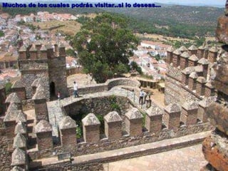 Muchos de los cuales podrás visitar..si lo deseas… 