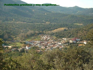 Pueblecitos preciosos y muy acogedores…. 