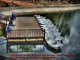 Y Es que en Huelva tenemos casi de todo , hasta barquitas para pasear como en las grandes ciudades.. 