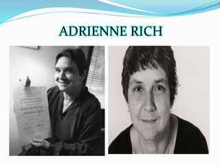 ADRIENNE RICH
 