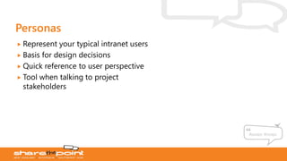 #auspc #nzspc
 Represent your typical intranet users
 Basis for design decisions
 Quick reference to user perspective
...
