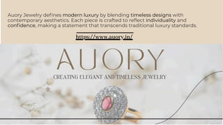 Auory Jewelry deﬁnes modern luxury by blending timeless designs with
contemporary aesthetics. Each piece is crafted to reﬂect individuality and
conﬁdence, making a statement that transcends traditional luxury standards.
https://www.auory.in/
 