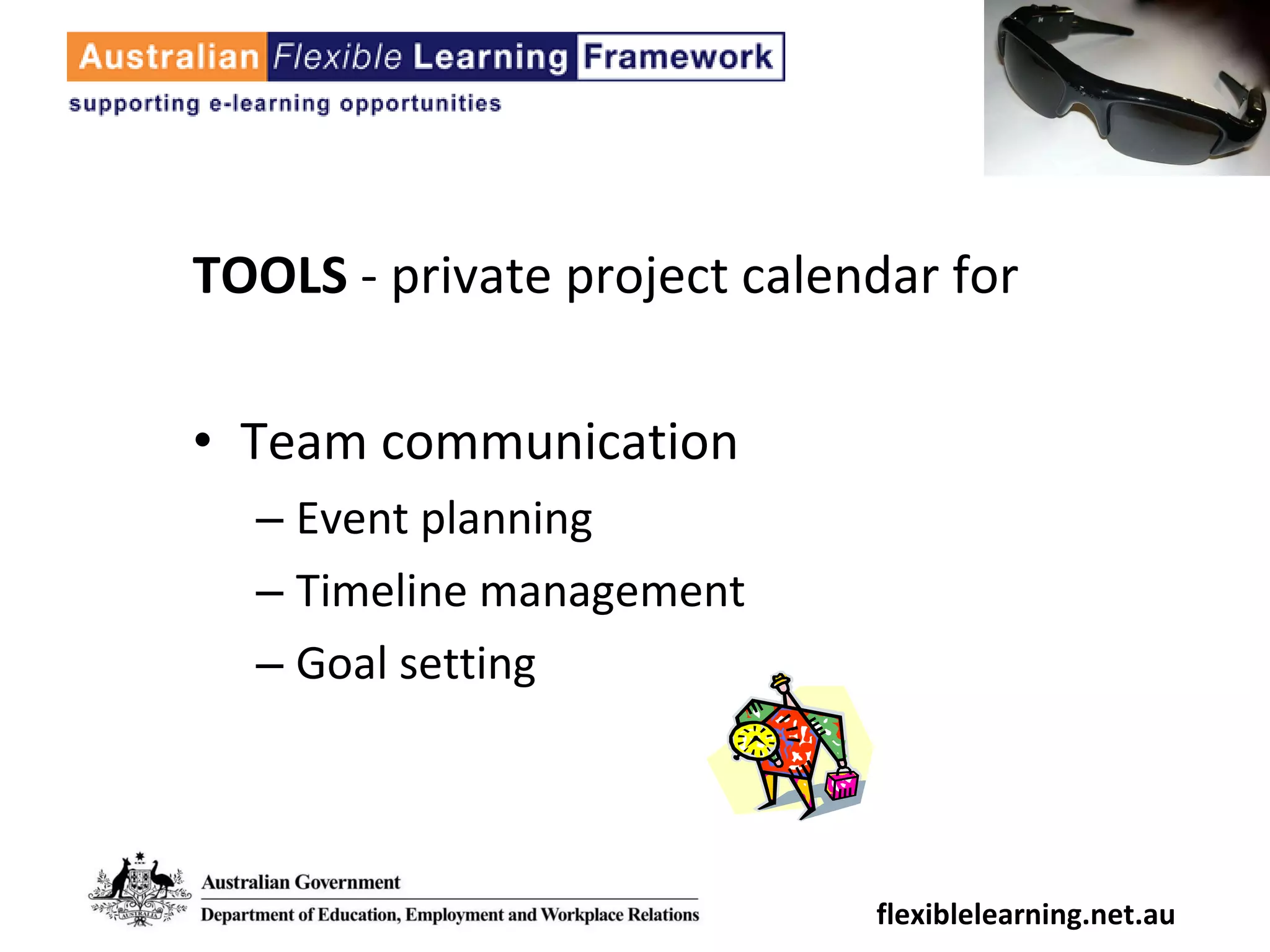 TOOLS  - private project calendar for  Team communication Event planning Timeline management Goal setting flexiblelearning.net.au 