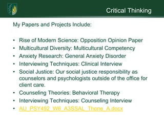 Critical ThinkingMy Papers and Projects Include:Rise of Modern Science: Opposition Opinion Paper