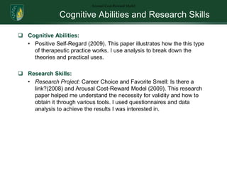Cognitive Abilities and Research SkillsArousal Cost-Reward ModelCognitive Abilities: 