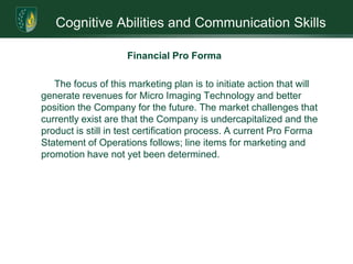 Education of marketplaceCognitive Abilities and Communication SkillsSWOT Analysis: OpportunitiesRecent recall of Kellogg products for salmonella indicates a high need for a more efficient detection system