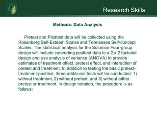 Research SkillsMethods: MeasuresThe TSCS includes one hundred self-descriptive items that portray what an individual likes, does, and feels. It is intended to summarize a person’s feelings of self worth, the degree to which the self-image is realistic, and whether or not that self-image is a deviant one. It provides overall assessment of self-esteem in five external and three internal self-concept elements and self criticism. The eight self-concept elements are: 1) Physical, 2) Moral and Ethics, 3) Personal, 4) Family, 5) Social, 6) Identity, 7) Satisfaction, and 8) Behavior (Jamaludin, Ahmad, Yusof, & Abdullah, 2009). 