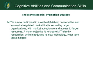 Nine (9) distribution agreementsCognitive Abilities and Communication SkillsSWOT Analysis: WeaknessesNo cash-flow