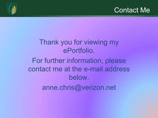 Contact MeThank you for viewing my ePortfolio.For further information, please contact me at the e-mail address below.anne.chris@verizon.net