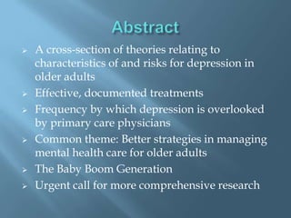 AbstractA cross-section of theories relating to characteristics of and risks for depression in older adults 