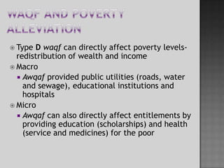 Other than these, the first known awqaf were established for social purposes