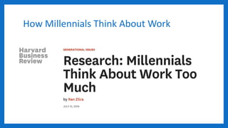 How Millennials Think About Work
 