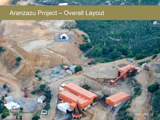 Aranzazu Project – Overall Layout




                                    TSX : ORA 22
 