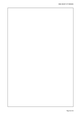 INDIA SMART CITY MISSION
Page 26 of 92
RATIONALE 2: CITIZEN OPINION AND ENGAGEMENT
Citizen sensitisation about the area-based development proposal through:
• Ward-wise public consultation across six municipal zones;
• Intensive coverage (300+ articles) in regional newspapers (8+ )
• an outreach of 112,121 ON Face Book
• Discussions posted on MyGov.in; 12000+ suggestions on WhatsApp
• Youtube uploads, recording more than 167 views; 44 followers on Twitter
• Radio publicity through jingles broadcast more than 3,000 times;
• Bulk email of more than 25,000; Bulk SMS of approximately four Lakh;
• Campaigning via ‘smart city vans’ across 99 ward for a month;
• Campaigning via banners and hoardings at more than 50 locations; and
• Road shows at eight locations.
• Essay Writing (99 Entries) & Photography Competition (69 Entries)
Public consultation for the selection of the desired area-based development:
• Polling (offline and online) herein 5100 votes were case. Around 80% of the
participants chose Greenfield development. Offline surveys were conducted through
40 drop boxes across several locations in the town. There were 5450 offline
suggestions; 700+ feedback on www.aurangabadsmartcity.co.in
• Door-to-door feedback survey: 135,000 forms were collected; around 94.8%
participants voted for Greenfield development.
• Consultations with a majority of owners of the land parcels constituting the
Chikalthana site. Most of the landowners consented to the Greenfield development
and expressed their willingness to support the development.
RATIONALE 3: OPINION OF ELECTED REPRESENTATIVES
• Two orientation workshops for corporation employees and elected officials;
• Regular interaction and feedback sessions with administrative officials and elected
representatives;
• Presentation of the 14 shortlisted options for which the Deputy Mayor, other elected
members, administrative officials and the media were present, and a further shortlisting
of four options was undertaken. The options are:
• Redevelopment at Gulmandi–Shahgunj & Mill Corner
• Greenfield development at Chikalthana & Nakshatrawadi
• Further shortlisting of the two Greenfield projects only
• AMC General Body passed a resolution selecting Chikalthana Greenfield as the
area-based development project at their monthly meeting on 21 November 2015.
RATIONALE 4: DISCUSSION WITH URBAN PLANNER & SECTOR EXPERTS
• Orientation in over 12 degree and engineering colleges & schools attended by more
than 5,000 students; workshops for industrial associations and other focus groups
• Three Round Table Conferences attended by representatives of numerous engineer,
architect and builder associations, as well as sector experts from the urban planning,
The proposed development has received substantial support and valuable suggestions
from the Sector experts. They have opined that the logistics, site conditions and other
technical parameters of the Chikalthana site favourable for such development.
RATIONALE 5: DISCUSSION WITH SUPPLIERS/ PARTNERS
Groups like Shapoorji Pallonji, Samsung, Wipro, Oracle, etc., have expressed
willingness to partner the development, subject to appropriate terms and conditions.
Hence, an integrated mixed-use township development spread over 582.5 acres in
Chikalthana, with the core theme being tourism and hospitality, affordable housing and
skill development centres, has been selected as the Greenfield area-based development
proposal for Aurangabad, in consensus with the stakeholders.
 