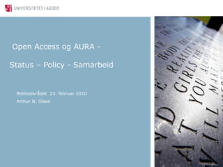Open Access og AURA - Status – Policy - Samarbeid ,[object Object],[object Object]