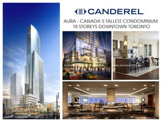 AURA - CANADA’S TALLEST CONDOMINIUM
78 STOREYS DOWNTOWN TORONTO

AURA AT COLLEGE PARK RETAIL PODIUM

AURA PENTHOUSE KITCHEN

AURA TOP FLOOR PENTHOUSE 11,370 SQ FT
AURA AT COLLEGE PARK, TORONTO

ALL RENDERINGS ARTIST’S CONCEPT E.& O.E.

 