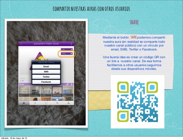 shareMediante el botón sharepodemos compartirnuestra aura (en realidad se comparte todonuestro canal público) con un víncu...