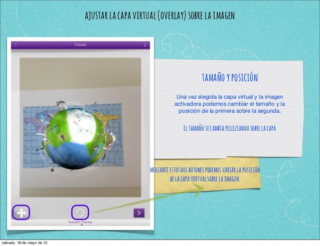 ajustarlacapavirtual(overlay)sobrelaimagentamañoyposiciónUna vez elegida la capa virtual y la imagenactivadora podemos cam...