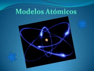 Modelos Atómicos  
