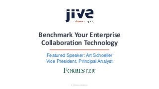 © 2018 Aurea Confidential.
Benchmark Your Enterprise
Collaboration Technology
Featured Speaker: Art Schoeller
Vice President, Principal Analyst
 