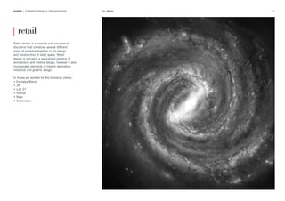 41AUREA | COMPANY PROFILE PRESENTATION Our Works
Retail design is a creative and commercial
discipline that combines several different
areas of expertise together in the design
and construction of retail space. Retail
design is primarily a specialized practice of
architecture and interior design, however it also
incorporates elements of interior decoration,
industrial and graphic design.
In Aurea we worked for the following clients:
• Emirates Blend
• JIR
• Loft 37
• Parmar
• Raen
• Suitexpress
| retail
 