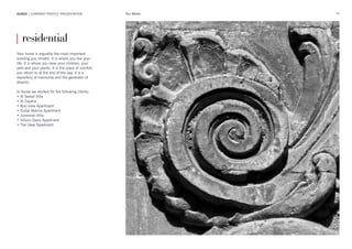 49AUREA | COMPANY PROFILE PRESENTATION Our Works
Your home is arguably the most important
building you inhabit. It is where you live your
life. It is where you raise your children, your
pets and your plants. It is the place of comfort
you return to at the end of the day. It is a
repository of memories and the generator of
dreams.
In Aurea we worked for the following clients:
• Al Serkal Villa
• Al Zayaha
• Burj view Apartment
• Dubai Marina Apartment
• Jumeirah Villa
• Silicon Oasis Apartment
• The View Apartment
| residential
 