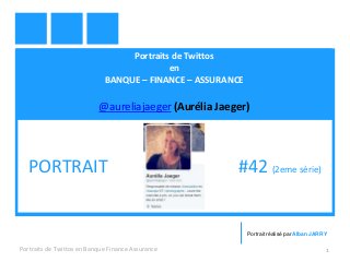 Portraits de Twittos
en
BANQUE – FINANCE – ASSURANCE
@aureliajaeger (Aurélia Jaeger)
Portraits de Twittos en Banque Finance Assurance 1
PORTRAIT #42 (2eme série)
Portrait réalisé par Alban JARRY
 