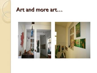 Art and more art…
 