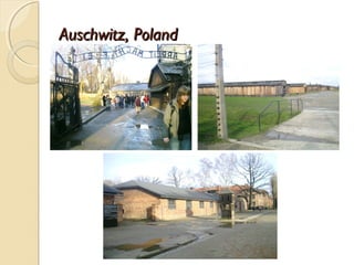 Auschwitz, Poland
 