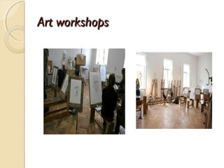 Art workshops
 