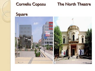 Corneliu Coposu   The North Theatre

Square
 