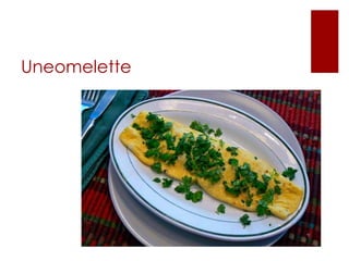 Uneomelette