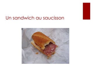 Un sandwich au saucisson