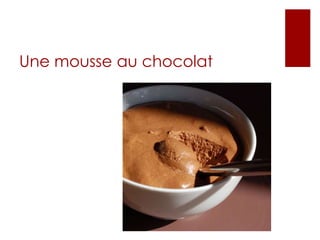 Une mousse au chocolat