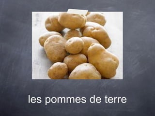 les pommes de terre
 