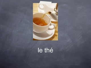 le thé
 