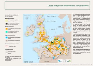 Cross analysis of infrastructure concentrations 
The accumulation of strong infrastructures 
allows us to identify several regional hubs. 
The Benelux / Rhine River Basin area is the 
most concentrated. It is characterised by a 
strong continuity of multimodal networks, 
leading it to be seen as a very connected 
region with heavy flows. 
The Seine River Valley is one of the few 
regions, with Benelux and the Rhine 
River Basin, where modal changes could 
take place massively towards rivers and 
railways. The map however, highlights an 
insular region, poorly connected to the rest 
of Europe. 
In the United Kingdom, three regions show 
strong road/railway concentrations. The 
Greater London region is connected to 
the continent by the Channel Tunnel, thus 
creating continuity with Benelux and the 
Rhine River Basin. Glasgow-Edinburgh 
holds a peripheral position, whilst the 
Centre of the United Kingdom region holds 
a central place for the United Kingdom, 
though a secondary one at the North- 
Western European scale. 
Lastly, peripheral regions characterised by 
weak concentration have been identified: 
Western France, Ireland and the North of 
the United Kingdom. 
d’infrastructures* Shetland, Scotland Shetland 
$ Data sources: Weastflows project, 
Km 
®AURH 0 25 50 100 
powered by AURH 
- 2014/06 
Centre of United Kingdom 
London area 
Seine Valley 
Benelux 
and Rhine basin 
Glasgow - Edinburgh axis 
Saône Valley 
concentrations 
noeuds 
routier, 
routier 
fluvial 
routier 
d’infrastructures 
transport 
transport 
pour cette 
n’y a pas 
d’infrastructure 
Infrastructure concentrations* 
from crossing the highest network 
and nodal concentrations 
Multimodal concentrations 
High concentration of ports and 
railway terminals 
High concentration of road, railway 
and inland waterway networks 
Bimodal concentrations 
High concentration of road and railway 
networks 
High concentration of railway and 
inland waterway networks 
Single mode concentrations 
High concentration of inland waterway 
networks 
High concentration of road networks 
Cumulated infrastructure concentrations 
Infrastructure region 
Contextual information 
North-Western Europe 
No data** 
* only relevant freight transport infrastructures have 
been considered 
** no data can mean no infrastructures or no 
infrastructure relevant for 
freight transportation 
Analytical atlas - Freight transport in North-Western Europe: regional dynamics, infrastructure and inter-regional exchanges - AURH - September 2014 23 
 