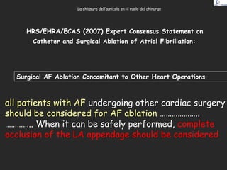 HRS/EHRA/ECAS (2007) Expert Consensus Statement on
Catheter and Surgical Ablation of Atrial Fibrillation:
Surgical AF Abla...