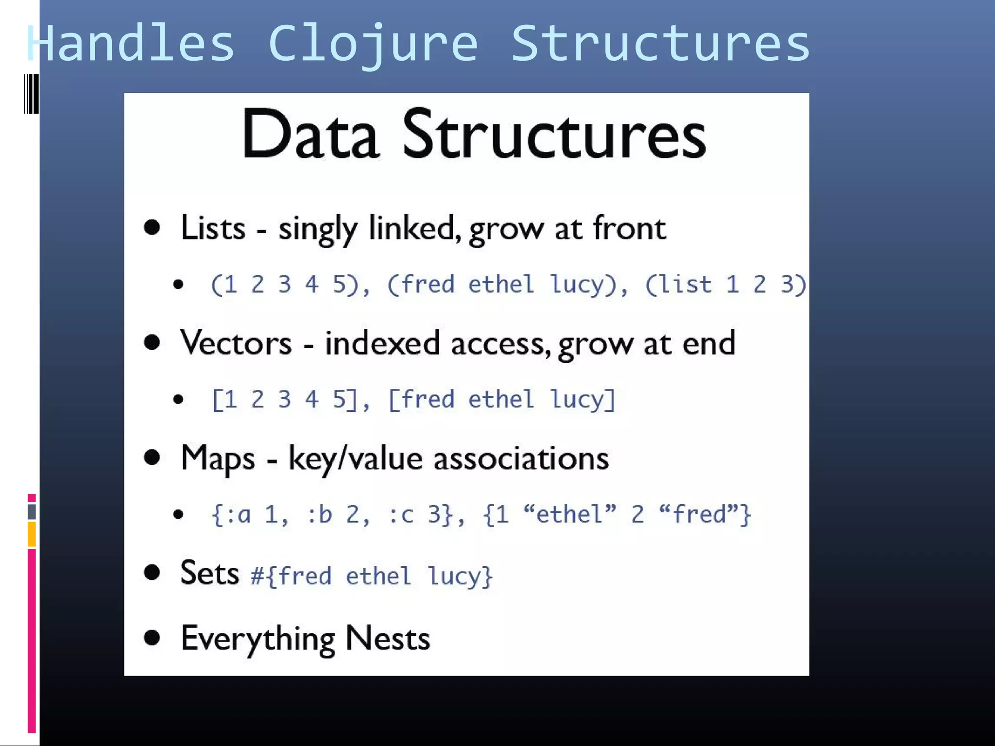 Handles Clojure Structures