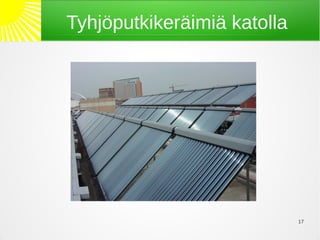 Tyhjöputkikeräimiä katolla




                             17
 