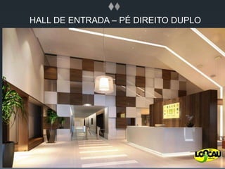 HALL DE ENTRADA – PÉ DIREITO DUPLO