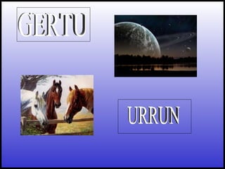 GERTU URRUN 