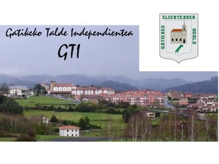Gatikeko Talde Independientea
           GTI
 