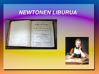 NEWTONEN LIBURUA
 