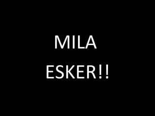 MILA  ESKER!! 