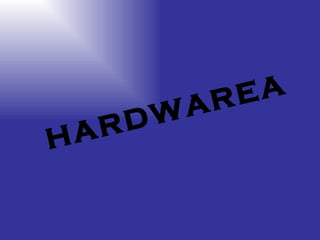 HARDWAREA 