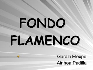 FONDO  FLAMENCO Garazi Elexpe Ainhoa Padilla 