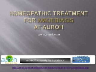 www.auroh.com
Auroh Homeopathy for Amoebiasis
http://auroh.com/amoebiasis/homeopathic-treatment-for-amoebiasis.php
 